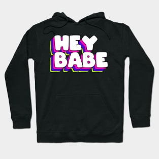 Hey babe Hoodie